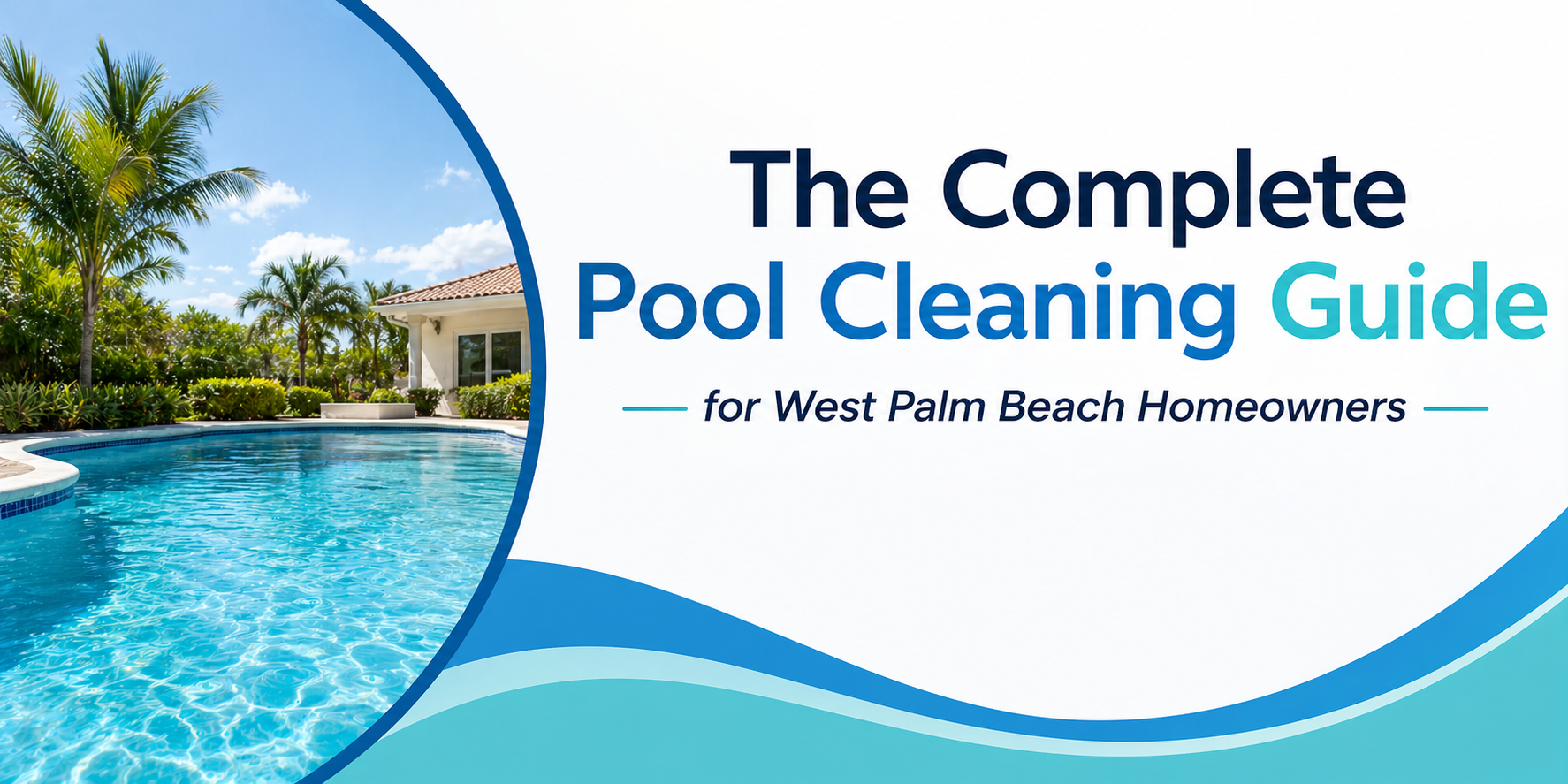 The Complete Pool Cleaning Guide for West Palm