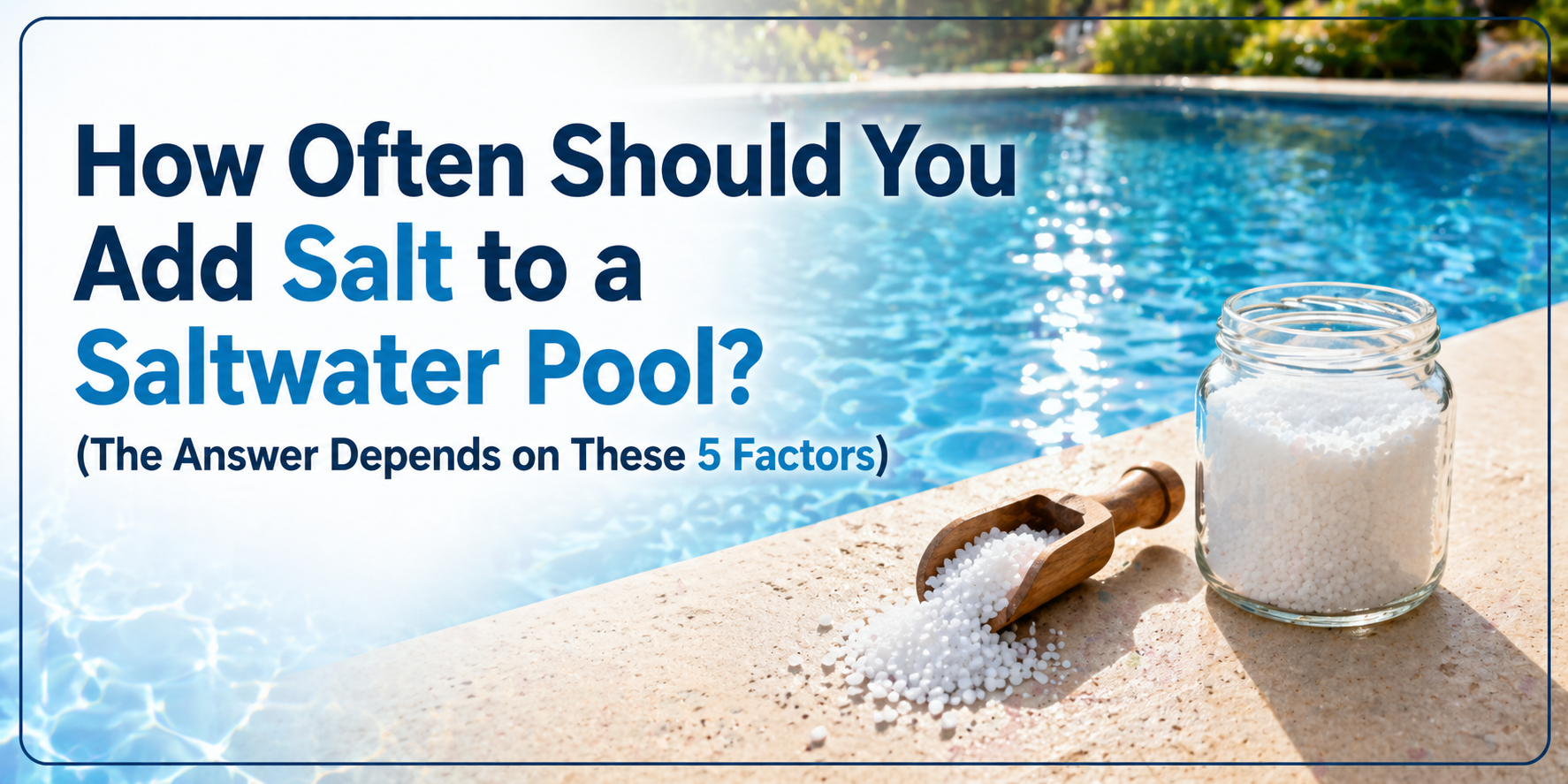 How Often Should You Add Salt to a Saltwater Poo
